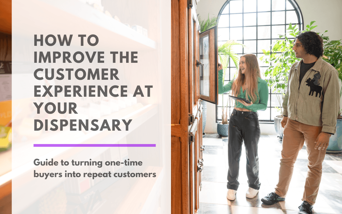 A dispensary staff member smiles and gestures toward a wooden display cabinet while assisting a customer near the entrance of a bright, modern cannabis shop. Large windows and potted plants create a welcoming atmosphere. Overlaid text reads: “How to Improve the Customer Experience at Your Dispensary – Guide to turning one-time buyers into repeat customers.”